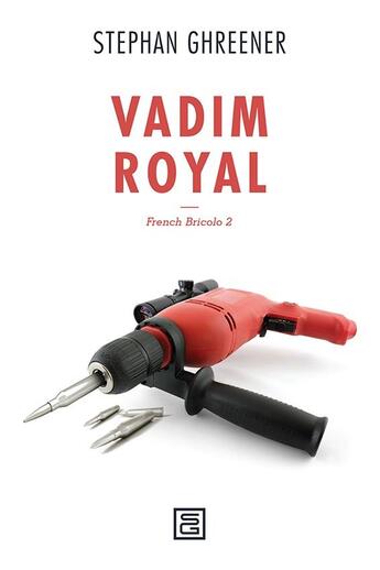 Couverture du livre « French bricolo t.2 ; vadim royal » de Ghreener Stephan aux éditions Stephan Ghreener Productions