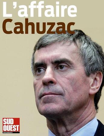 Couverture du livre « L'affaire Cahuzac » de  aux éditions Journal Sud Ouest