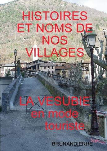 Couverture du livre « Histoires et noms de nos villages en mode touriste » de Brunandierre aux éditions Lulu