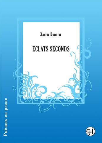 Couverture du livre « Éclats seconds » de Xavier Bonnier aux éditions Racine Et Icare