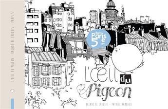 Couverture du livre « L'oeil du pigeon ; dans Paris 5e arr. » de  aux éditions L'oeil Du Pigeon