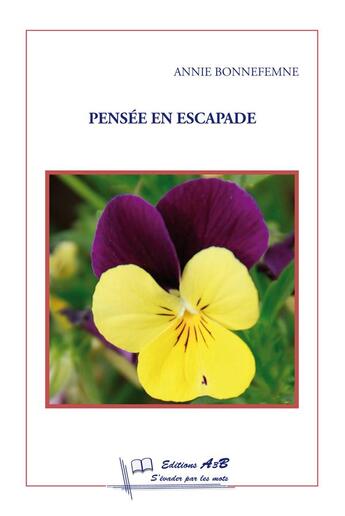 Couverture du livre « Pensée en escapade » de Annie Bonnefemne aux éditions A3b S'evader Par Les Mots