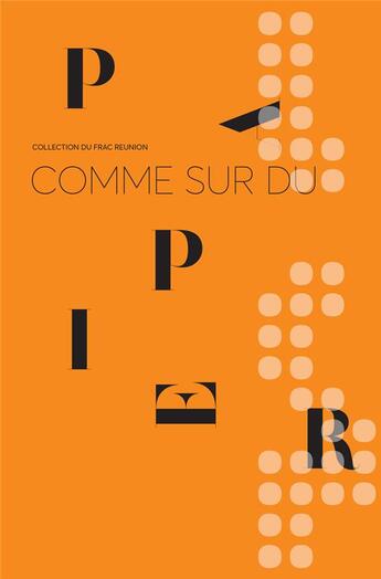 Couverture du livre « Comme sur du papier ; collection du Frac Réunion » de Claire Viardet aux éditions Les Presses Du Reel