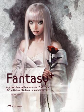 Couverture du livre « Fantasy t.2 ; les plus belles oeuvres d'art des artistes CG dans le monde entier » de Vincent Zhao aux éditions Cypi Press