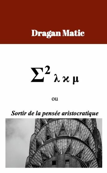 Couverture du livre « Sortir de la pensée aristocratique » de Dragan Matic aux éditions Lulu