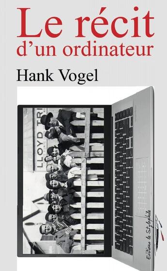 Couverture du livre « Le récit d'un ordinateur » de Hank Vogel aux éditions Lulu