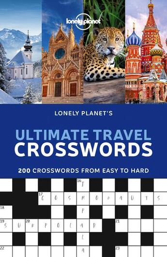 Couverture du livre « Lonely Planet's ultimate travel crosswords (édition 2020) » de Collectif Lonely Planet aux éditions Lonely Planet France