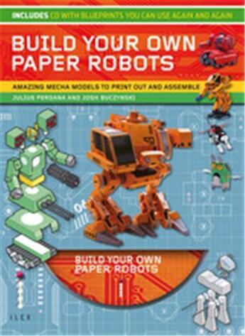 Couverture du livre « Build your own paper robots » de Juilius Perdana aux éditions Ilex