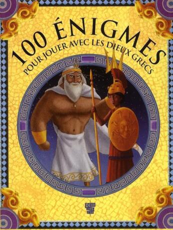Couverture du livre « 100 énigmes pour jouer avec les dieux grecs » de Catherine Chion aux éditions Deux Coqs D'or