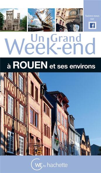 Couverture du livre « Un grand week-end ; Rouen et ses environs » de  aux éditions Hachette Tourisme