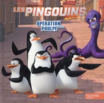 Couverture du livre « Les pingouins de Madagascar ; opération poulpe » de  aux éditions Hachette