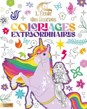 Couverture du livre « L'école des licornes - Coloriages extraordinaires : Coloriages extraordinaires » de Nosy Crow aux éditions Hachette Jeunesse