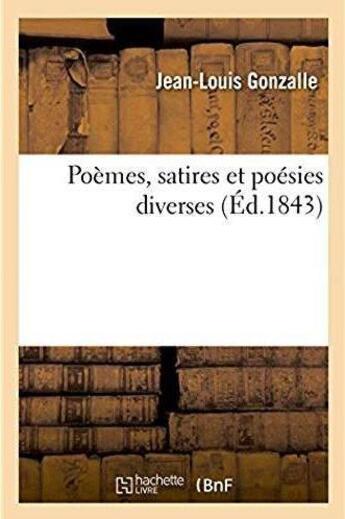 Couverture du livre « Poèmes, satires et poésies diverses » de Gonzalle Jean-Louis aux éditions Hachette Bnf