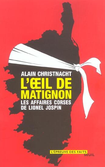 Couverture du livre « L'oeil de matignon. les affaires corses de lionel jospin » de Alain Christnacht aux éditions Seuil