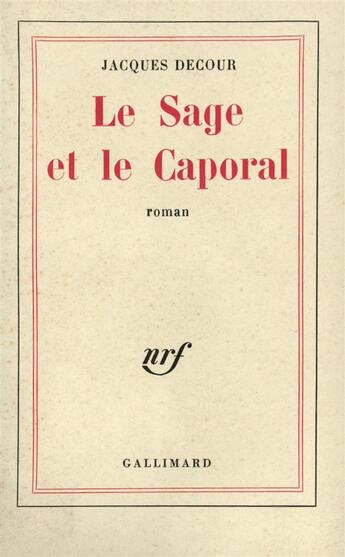 Couverture du livre « Le Sage Et Le Caporal » de Decour J aux éditions Gallimard