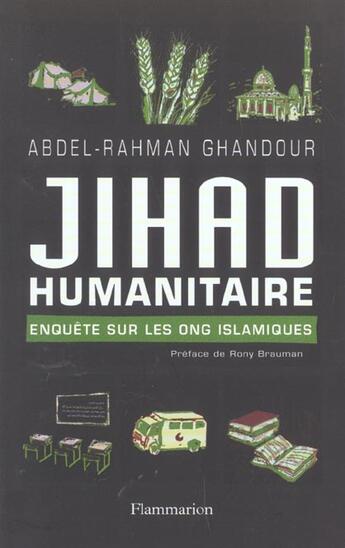 Couverture du livre « Jihad humanitaire - enquete sur les ong islamiques » de Ghandour A-R. aux éditions Flammarion