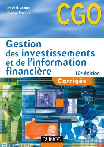 Couverture du livre « Gestion des investissements et de l'information financière ; corrigés (10e édition) » de Michel Lozato et Pascal Nicolle aux éditions Dunod