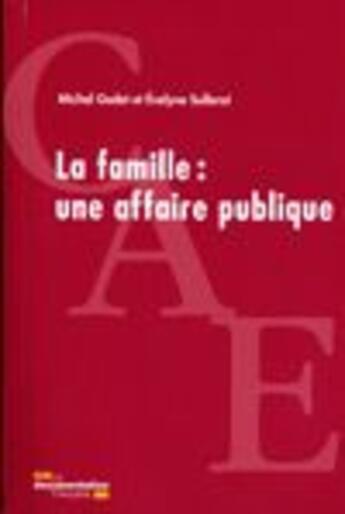 Couverture du livre « La famille : une affaire publique » de Michel Godet et Evelyne Sullerot aux éditions Documentation Francaise