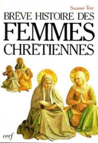 Couverture du livre « Brève histoire des femmes chrétiennes » de Suzanne Tunc aux éditions Cerf