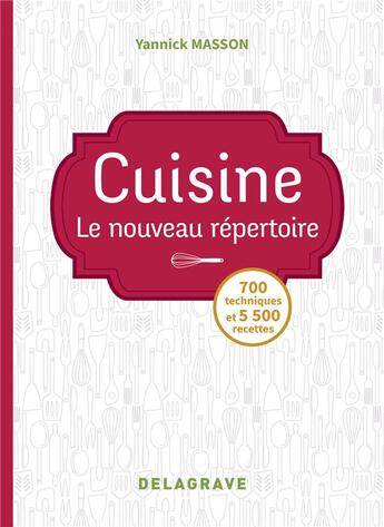 Couverture du livre « Cuisine : le nouveau répertoire (édition 2018) » de Yannick Masson aux éditions Delagrave