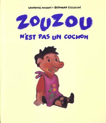 Couverture du livre « Zouzou n est pas un cochon » de Bernard Ciccolini aux éditions Ecole Des Loisirs