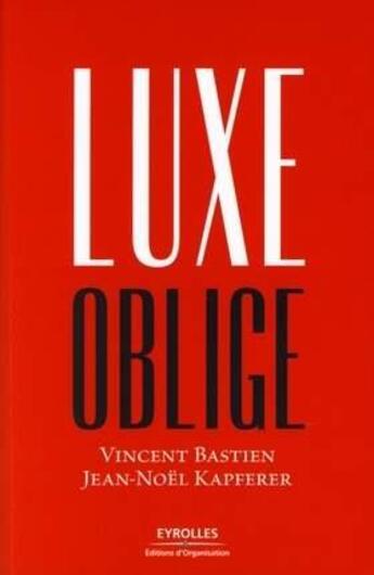 Couverture du livre « Luxe oblige » de Bastien/Kapfere aux éditions Organisation