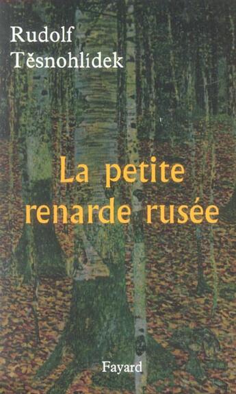 Couverture du livre « La petite renarde rusee » de Tesnohlidek-R aux éditions Fayard