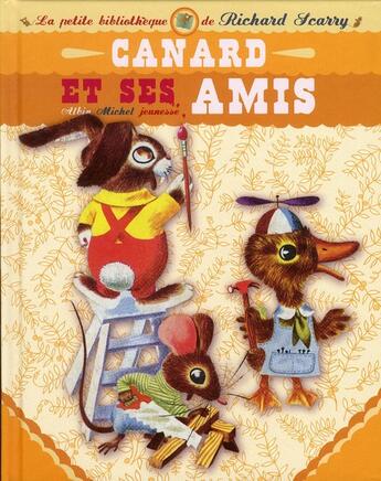 Couverture du livre « Canard et ses amis » de Richard Scarry aux éditions Albin Michel Jeunesse