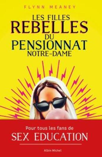 Couverture du livre « Les filles rebelles du pensionnat Notre Dame » de Flynn Meaney aux éditions Albin Michel