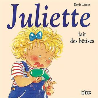 Couverture du livre « Juliette fait des bêtises » de Doris Lauer aux éditions Lito