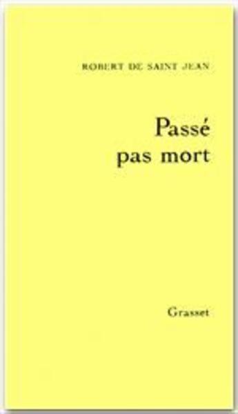 Couverture du livre « Passé pas mort » de Rommet De Saint-Jean aux éditions Grasset