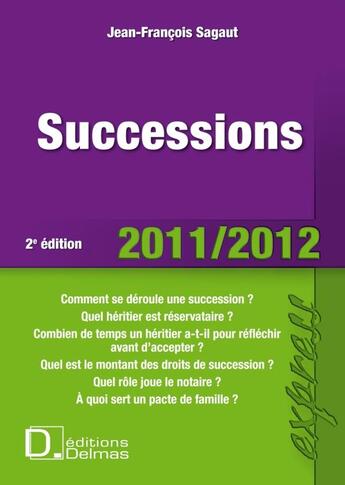 Couverture du livre « Droit des successions 2011/2012 » de Jean-Francois Sagaut aux éditions Delmas