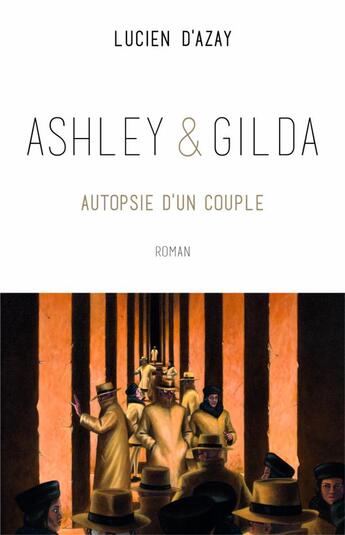 Couverture du livre « Ashley et Gilda ; autopsie d'un couple » de Lucien D Azay aux éditions Belles Lettres