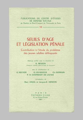 Couverture du livre « Seuils d'âge et législation pénale ; contribution à l'étude du problème des adultes délinquants » de Marc Ancel et Antonin Besson aux éditions Cujas