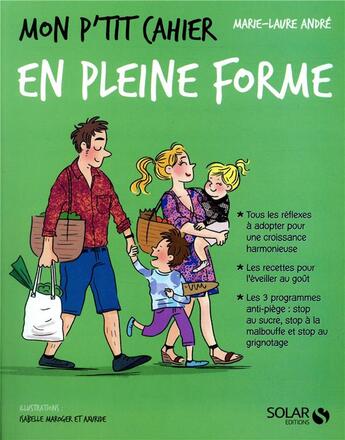 Couverture du livre « Mon p'tit cahier : en pleine forme » de Marie-Laure Andre et Isabelle Maroger et Axuride aux éditions Solar