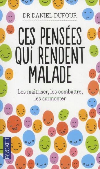 Couverture du livre « Ces pensées qui rendent malades » de Daniel Dufourt aux éditions Pocket