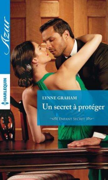 Couverture du livre « Un secret à protéger » de Lynne Graham aux éditions Harlequin