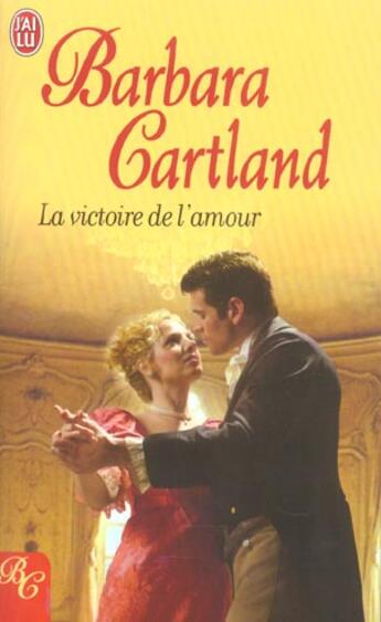 Couverture du livre « Victoire de l'amour (la) » de Barbara Cartland aux éditions J'ai Lu