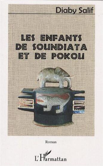 Couverture du livre « Les enfants de soundiata et de pokou » de Diaby Salif aux éditions L'harmattan