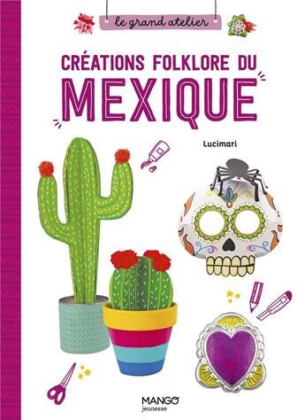 Couverture du livre « Créations folklore du Mexique » de Stephanie Boulay aux éditions Mango