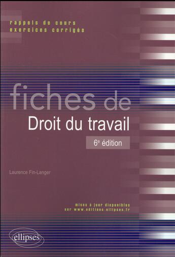 Couverture du livre « Fiches de droit du travail - 6e edition » de Laurence Fin-Langer aux éditions Ellipses