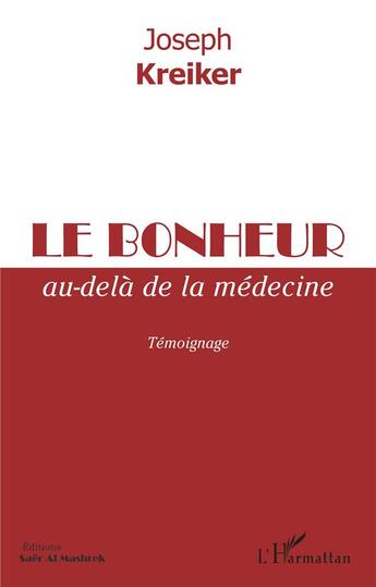 Couverture du livre « Le bonheur au-delà de la médecine » de Joseph Kreiker aux éditions L'harmattan