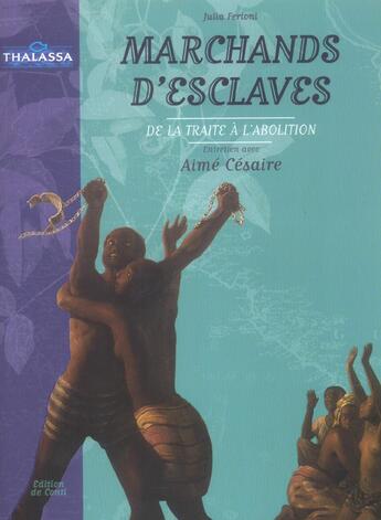 Couverture du livre « Marchands d'esclaves ; de la traite a l'abolition » de Julia Ferloni aux éditions De Conti