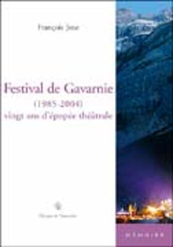 Couverture du livre « Festival de gavarnie (1985-2004) ; vingt ans d'épopée théâtrale » de Francois Joxe aux éditions L'amandier