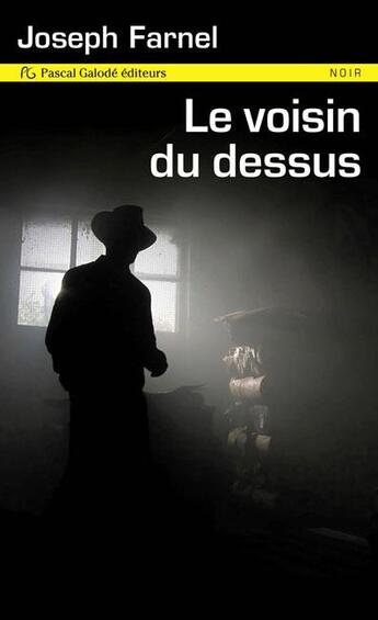 Couverture du livre « Le voisin du dessus » de Joseph Farnel aux éditions Pascal Galode