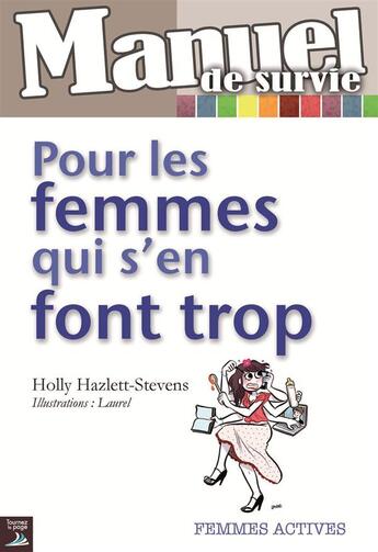 Couverture du livre « Manuel de survie ; pour les femmes qui s'en font trop » de Laurel et Holly Hazlett-Stevens aux éditions Tournez La Page