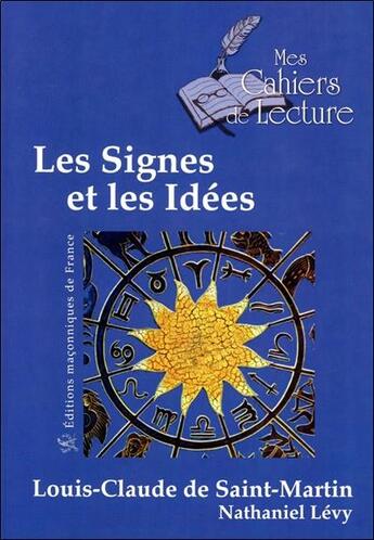 Couverture du livre « Les signes et les idées » de Nathaniel Levy et Louis Claude De Saint-Martin aux éditions Mes Cahiers De Lecture