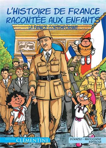 Couverture du livre « L'histoire de France racontée aux enfants T.6 ; la France contemporaine » de Frederic Bertocchini et Michel Espinosa et Lisa D' Orazio aux éditions Clementine