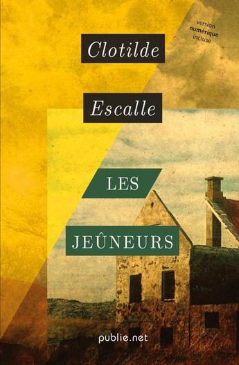 Couverture du livre « Les jeûneurs » de Escalle Clotilde aux éditions Publie.net