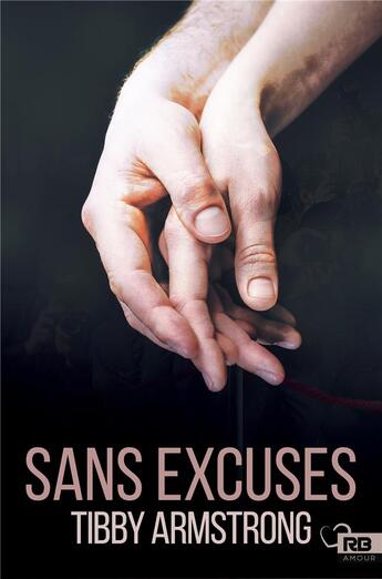 Couverture du livre « Sans excuses » de Tibby Armstrong aux éditions Mxm Bookmark